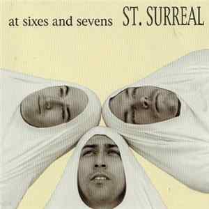 St. Surreal - At Sixes And Sevens flac