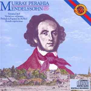Murray Perahia, Mendelssohn - Sonata, Op. 6, Variations Sérieuses, Prelude & Fugue, op. 35, No.1, Rondo Capriccioso flac