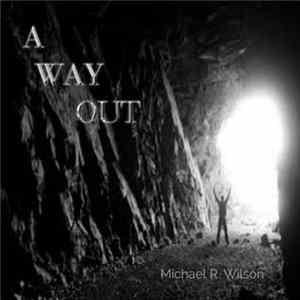 Michael R Wilson - A WAY OUT flac