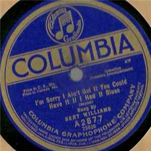 Bert Williams - I'm Sorry I Ain't Got It You Could Have It If I Had It Blues / Checkers (It's Your Move Now) flac
