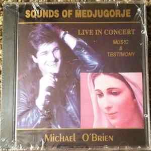 Michael O'Brien - Sounds Of Medjugorje Live flac