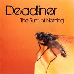 Deadliner - The Sum Of Nothing flac