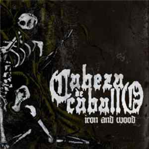 Cabeza De Caballo - Iron And Wood flac