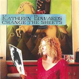 Kathleen Edwards - Change The Sheets flac