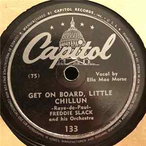 Freddie Slack And His Orchestra - Get On Board, Little Chillun / Old Rob Roy flac