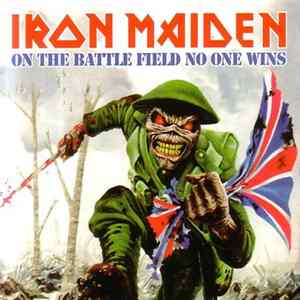 Iron Maiden - On The Battle Field No One Wins flac