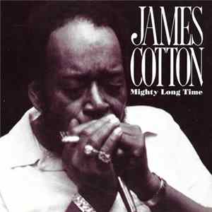 James Cotton - Mighty Long Time flac