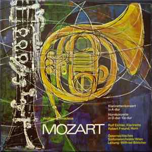 Wolfgang Amadeus Mozart, Rolf Eichler, Robert Freund, Österreichisches Sinfonieorchester Wien Leitung: Wilfried Böttcher - Klarinettenkonzert In A-Dur / Hornkonzerte In D-Dur/Es-Dur flac