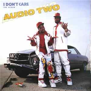 Audio Two - I Don't Care (The Album) flac