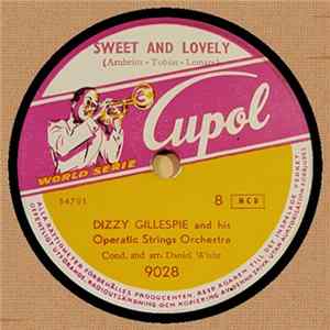 Dizzy Gillespie And His Operatic Strings Orchestra - Sweet And Lovely / My Old Flame flac