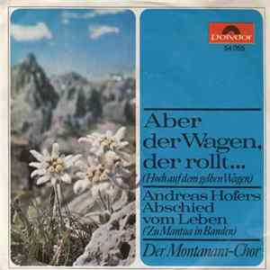 Der Montanara-Chor - Aber Der Wagen, Der Rollt... (Hoch Auf Dem Gelben Wagen) flac
