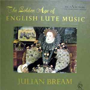 Julian Bream - The Golden Age Of English Lute Music flac