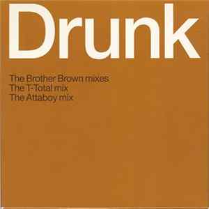 Pet Shop Boys - Drunk (The Brother Brown Mixes / The T-Total Mix / The Attaboy Mix) flac