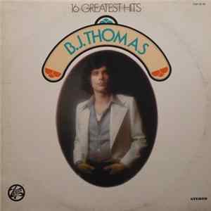 B.J. Thomas - 16 Greatest Hits flac