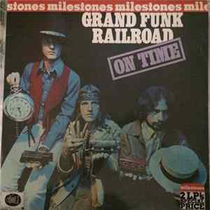 Grand Funk Railroad - Milestones (2 LPs: On Time/Grand Funk) flac