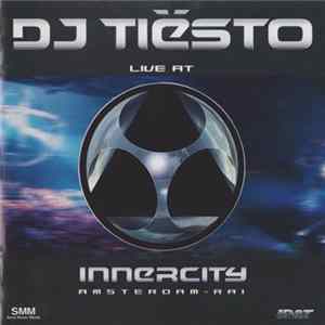 DJ Tiësto - Live At Innercity - Amsterdam RAI flac