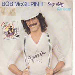 Bob McGilpin II - Sexy Thing / Get Loose flac