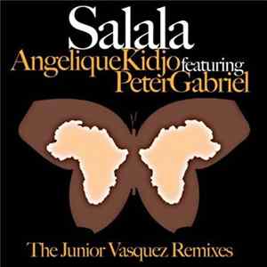 Angelique Kidjo Featuring Peter Gabriel - Salala - The Junior Vasquez Remixes flac