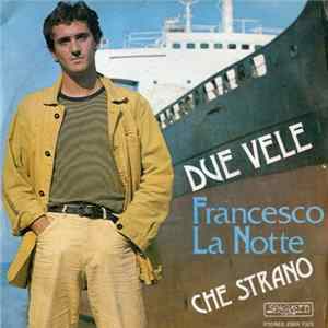 Francesco La Notte - Due Vele / Che Strano flac