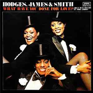 Hodges, James & Smith - What Have You Done For Love? = ¿Qué Has Hecho Tú Por Amor? flac