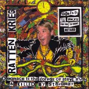 Ratten Krieg - Disgrace To The Corpse Of Steve Irwin & Killed By Stingray flac