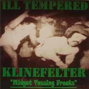 Ill Tempered / Klinefelter - Midget Tossing Freaks flac