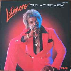 Latimore - Every Way But Wrong flac