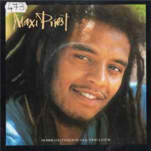 Maxi Priest And The Select Committee - Some Guys Have All The Luck flac