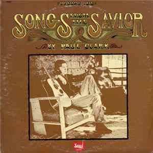 Paul Clark - Songs From The Savior Volume One flac