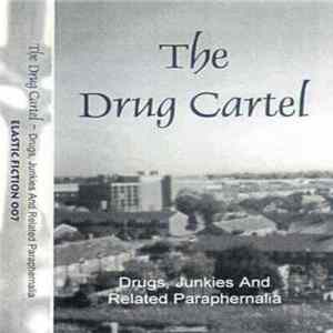 The Drug Cartel - Drugs, Junkies And Related Paraphernalia flac