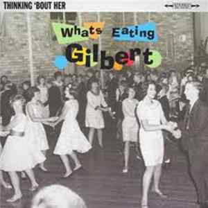 What's Eating Gilbert - Thinking 'Bout Her flac