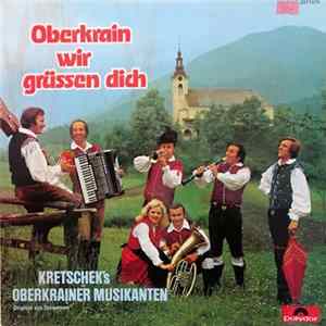 Kretscheks Oberkrainer - Oberkrain Wir Grüssen Dich flac