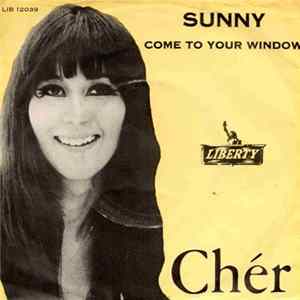 Cher - Sunny / Come To Your Window flac