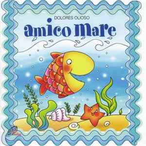 Dolores Olioso - Amico Mare flac