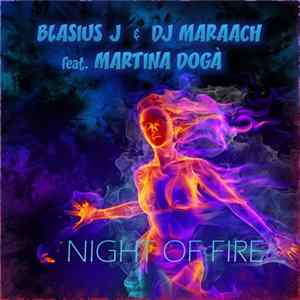 Blasius J & DJ Maraach Feat. Martina Dogà - Night Of Fire flac