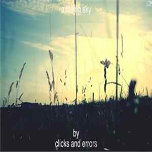 Clicks And Errors - A Falling Sky flac