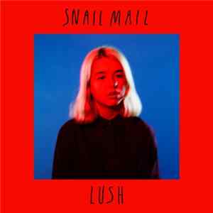 Snail Mail - Lush flac