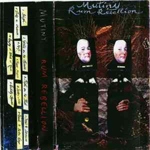Mutiny - Rum Rebellion flac