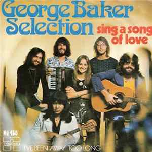 George Baker Selection - Sing A Song Of Love flac