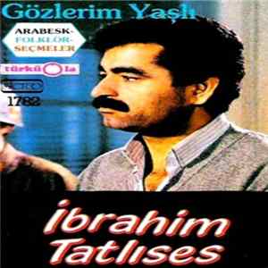 İbrahim Tatlıses - Gözlerim Yaşlı flac