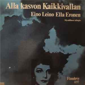 Eino Leino, Ella Eronen - Alla Kasvon Kaikkivallan flac