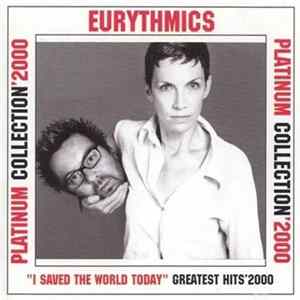 Eurythmics - "I Saved The World Today" Greatest Hits'2000 (Platinum Collection'2000) flac