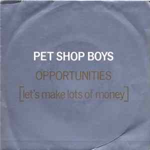 Pet Shop Boys - Opportunities (Let's Make Lots Of Money) flac
