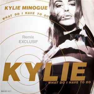 Kylie Minogue - What Do I Have To Do (Remix) flac