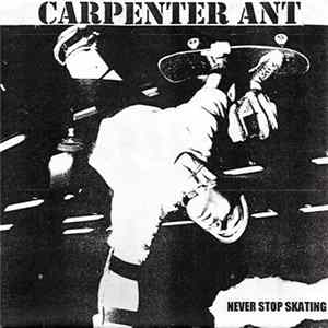 Carpenter Ant - Never Stop Skating flac