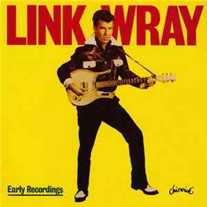 Link Wray - Early Recordings flac