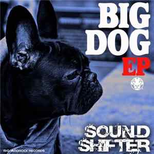 Sound Shifter - Big Dog EP flac