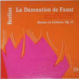 Berlioz, Pierre Michel Le Conte, Orchestre Des Concerts De Paris - La Damnation De Faust (Extraits Symphoniques) - Roméo Et Juliette, Op. 17 flac