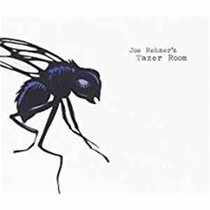 Joe Rehmer's Tazer Room - Joe Rehmer's Tazer Room flac