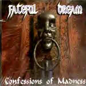 Fateful Dream - Confessions Of Madness flac